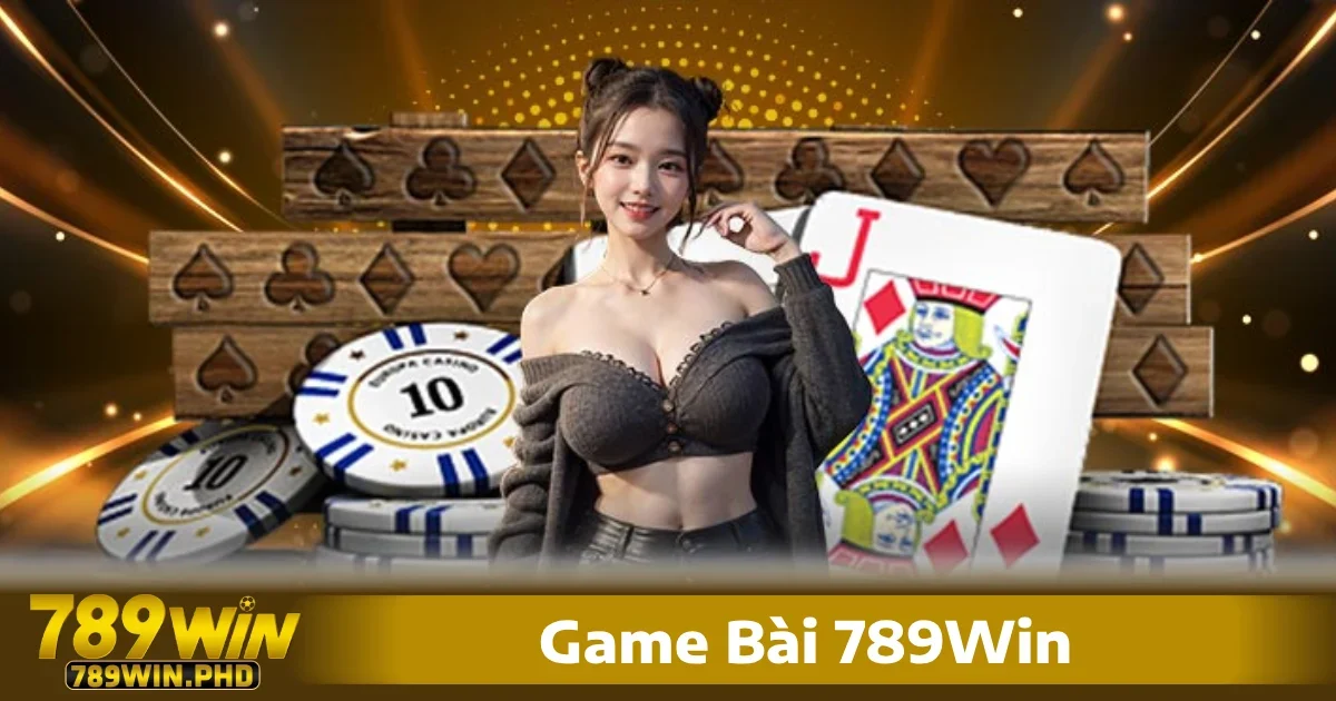 Game bài 789win 5 Hướng dẫn cách chơi game bài tại 789win cho người mới